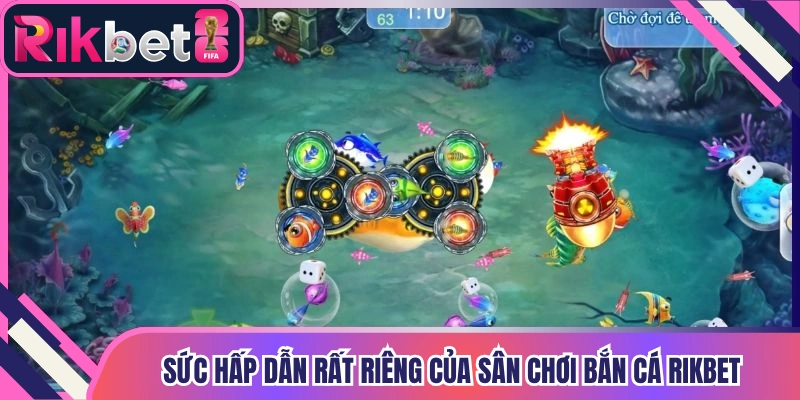 Sức hấp dẫn rất riêng của sân chơi bắn cá Rikbet
