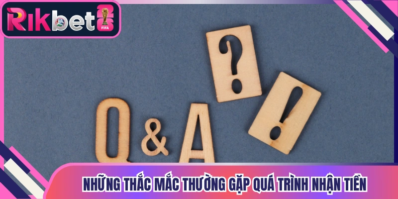 Những thắc mắc thường gặp trong quá trình nhận thưởng