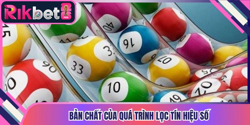 Bản chất của quá trình lọc tín hiệu số